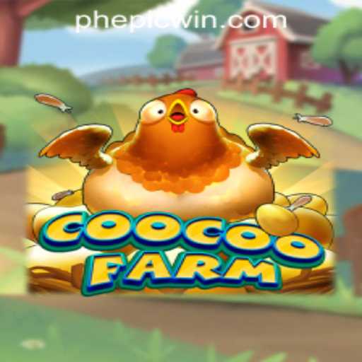 Exciting Adventures Await in CooCooFarm at EPICWIN PH Casino
