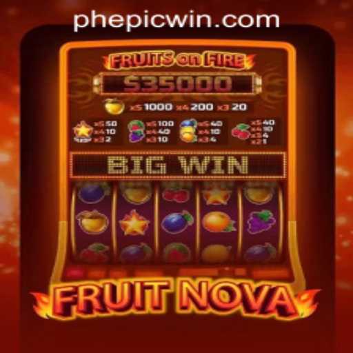 FruitNova: Experience the Thrills with EPICWIN PH Casino